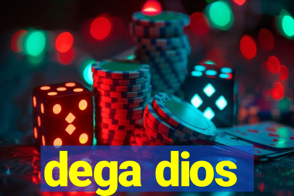dega dios